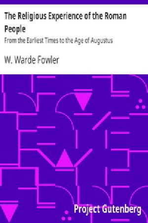 [Gutenberg 23349] • The Religious Experience of the Roman People / From the Earliest Times to the Age of Augustus